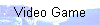 Video Game